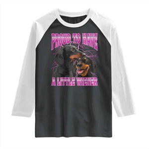Funny Dachshund Dog Meme Raglan Shirt Proud To Have A Little Wiener TS12 Black White Print Your Wear