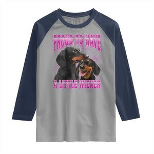 Funny Dachshund Dog Meme Raglan Shirt Proud To Have A Little Wiener TS12 Sport Gray Navy Print Your Wear