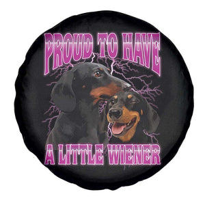 Funny Dachshund Dog Meme Spare Tire Cover Proud To Have A Little Wiener TS12 Print Your Wear