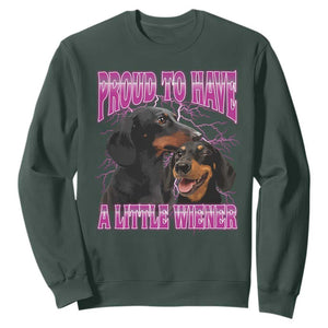 Funny Dachshund Dog Meme Sweatshirt Proud To Have A Little Wiener TS12 Dark Forest Green Print Your Wear
