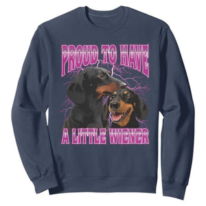 Funny Dachshund Dog Meme Sweatshirt Proud To Have A Little Wiener TS12 Navy Print Your Wear