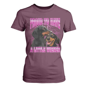Funny Dachshund Dog Meme T Shirt For Women Proud To Have A Little Wiener TS12 Maroon Print Your Wear