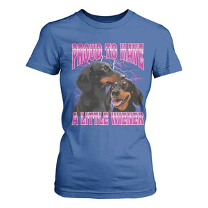 Funny Dachshund Dog Meme T Shirt For Women Proud To Have A Little Wiener TS12 Royal Blue Print Your Wear