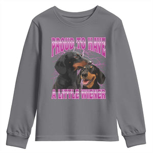 Funny Dachshund Dog Meme Youth Sweatshirt Proud To Have A Little Wiener TS12 Charcoal Print Your Wear