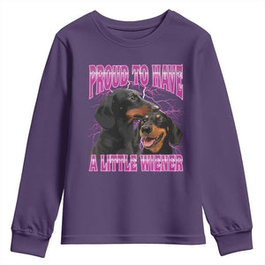 Funny Dachshund Dog Meme Youth Sweatshirt Proud To Have A Little Wiener TS12 Purple Print Your Wear
