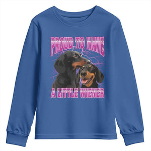 Funny Dachshund Dog Meme Youth Sweatshirt Proud To Have A Little Wiener TS12 Royal Blue Print Your Wear