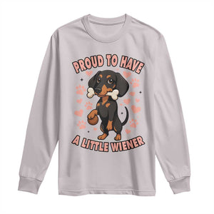 Dachshund Dog Lover Long Sleeve Shirt Proud To Have A Little Wiener TS12 Ice Gray Print Your Wear