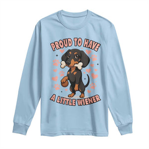 Dachshund Dog Lover Long Sleeve Shirt Proud To Have A Little Wiener TS12 Light Blue Print Your Wear