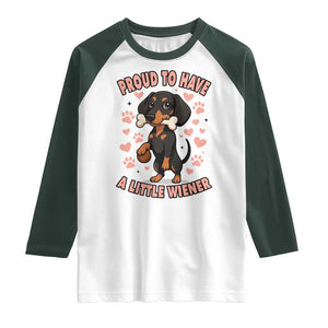 Dachshund Dog Lover Raglan Shirt Proud To Have A Little Wiener TS12 White Dark Forest Green Print Your Wear