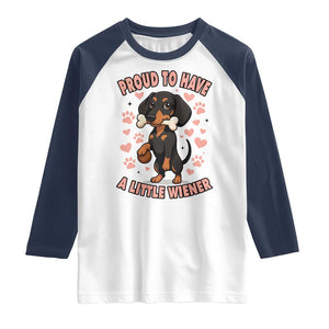 Dachshund Dog Lover Raglan Shirt Proud To Have A Little Wiener TS12 White Navy Print Your Wear