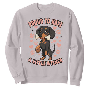 Dachshund Dog Lover Sweatshirt Proud To Have A Little Wiener TS12 Ice Gray Print Your Wear