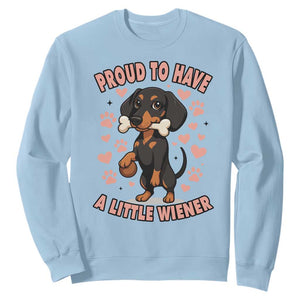 Dachshund Dog Lover Sweatshirt Proud To Have A Little Wiener TS12 Light Blue Print Your Wear