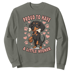 Dachshund Dog Lover Sweatshirt Proud To Have A Little Wiener TS12 Military Green Print Your Wear