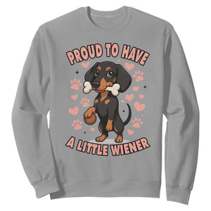 Dachshund Dog Lover Sweatshirt Proud To Have A Little Wiener TS12 Sport Gray Print Your Wear