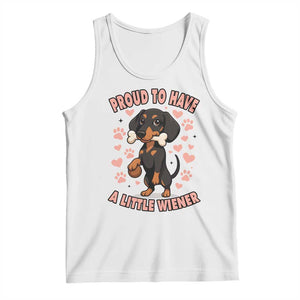 Dachshund Dog Lover Tank Top Proud To Have A Little Wiener TS12 White Print Your Wear
