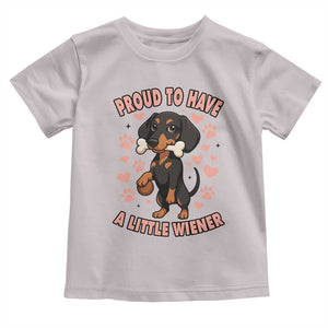 Dachshund Dog Lover Toddler T Shirt Proud To Have A Little Wiener TS12 Ice Gray Print Your Wear