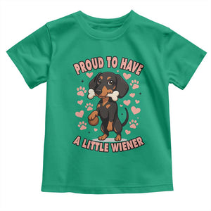 Dachshund Dog Lover Toddler T Shirt Proud To Have A Little Wiener TS12 Irish Green Print Your Wear