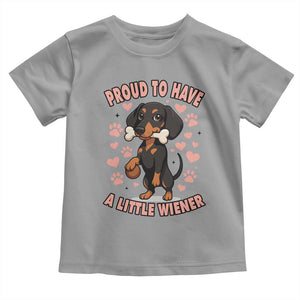 Dachshund Dog Lover Toddler T Shirt Proud To Have A Little Wiener TS12 Sport Gray Print Your Wear