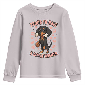 Dachshund Dog Lover Youth Sweatshirt Proud To Have A Little Wiener TS12 Ice Gray Print Your Wear