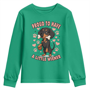Dachshund Dog Lover Youth Sweatshirt Proud To Have A Little Wiener TS12 Irish Green Print Your Wear