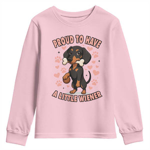 Dachshund Dog Lover Youth Sweatshirt Proud To Have A Little Wiener TS12 Light Pink Print Your Wear