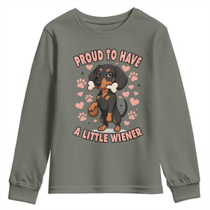 Dachshund Dog Lover Youth Sweatshirt Proud To Have A Little Wiener TS12 Military Green Print Your Wear