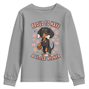 Dachshund Dog Lover Youth Sweatshirt Proud To Have A Little Wiener TS12 Sport Gray Print Your Wear