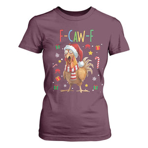 Funny F Caw F Chicken Joke Gift T Shirt For Women Christmas Gift TS12 Maroon Print Your Wear