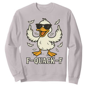 Funny F Quack F Silly Duck Sarcastic Joke Gift Sweatshirt TS12 Ice Gray Print Your Wear