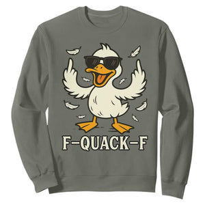 Funny F Quack F Silly Duck Sarcastic Joke Gift Sweatshirt TS12 Military Green Print Your Wear