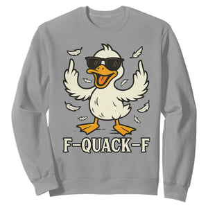 Funny F Quack F Silly Duck Sarcastic Joke Gift Sweatshirt TS12 Sport Gray Print Your Wear