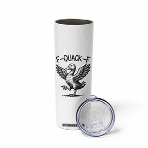 Funny F Quack F Duck Lover Sarcastic Joke Gift Skinny Tumbler TS12 Print Your Wear