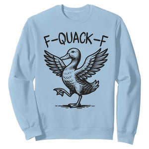 Funny F Quack F Duck Lover Sarcastic Joke Gift Sweatshirt TS12 Light Blue Print Your Wear