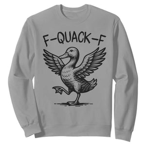 Funny F Quack F Duck Lover Sarcastic Joke Gift Sweatshirt TS12 Sport Gray Print Your Wear