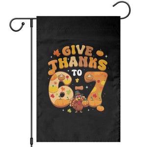 Give Thanks To 67 Garden Flag Funny Brainrot Six Seven Meme Thanksgiving Gift TS12 Black Print Your Wear