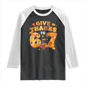 Give Thanks To 67 Raglan Shirt Funny Brainrot Six Seven Meme Thanksgiving Gift TS12 Black White Print Your Wear