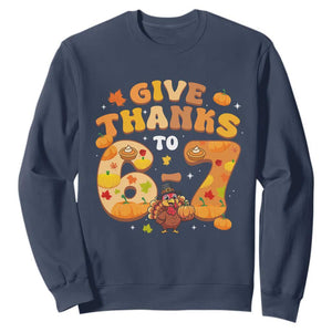 Give Thanks To 67 Sweatshirt Funny Brainrot Six Seven Meme Thanksgiving Gift TS12 Navy Print Your Wear