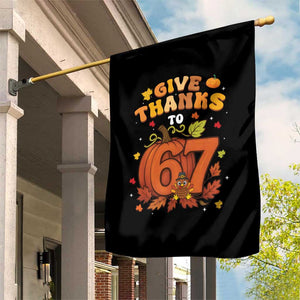 Thanksgiving Give Thanks To 67 Garden Flag Funny Brainrot Meme Gift TS12 Print Your Wear