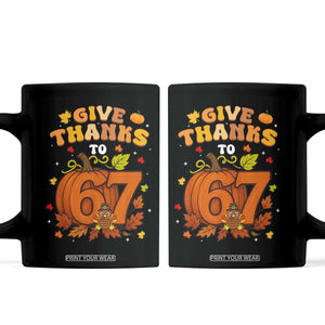 Thanksgiving Give Thanks To 67 Coffee Mug Funny Brainrot Meme Gift TS12 Black Print Your Wear