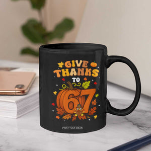 Thanksgiving Give Thanks To 67 Coffee Mug Funny Brainrot Meme Gift TS12 Print Your Wear