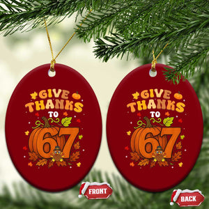 Thanksgiving Give Thanks To 67 Ceramic Ornament Funny Brainrot Meme Gift TS12 Print Your Wear