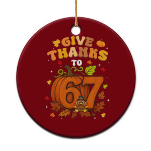 Thanksgiving Give Thanks To 67 Ceramic Ornament Funny Brainrot Meme Gift TS12 1pc Red Print Your Wear