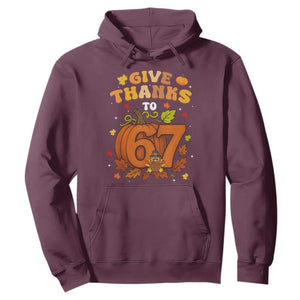 Thanksgiving Give Thanks To 67 Hoodie Funny Brainrot Meme Gift TS12 Maroon Print Your Wear