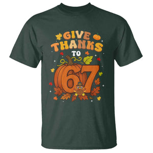 Thanksgiving Give Thanks To 67 T Shirt Funny Brainrot Meme Gift TS12 Dark Forest Green Print Your Wear