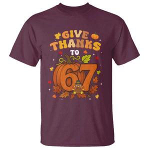 Thanksgiving Give Thanks To 67 T Shirt Funny Brainrot Meme Gift TS12 Maroon Print Your Wear