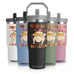 Turkey Says Six Seven Flip Straw Tumbler Funny Thanksgiving Meme Gift TS12 Print Your Wear