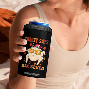 Turkey Says Six Seven 4 in 1 Can Cooler Tumbler Funny Thanksgiving Meme Gift TS12 Print Your Wear