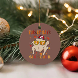 Turkey Says Six Seven Ceramic Ornament Funny Thanksgiving Meme Gift TS12 1pc Mocha Print Your Wear