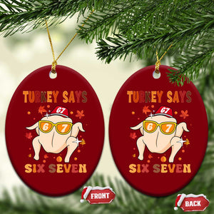 Turkey Says Six Seven Ceramic Ornament Funny Thanksgiving Meme Gift TS12 Print Your Wear
