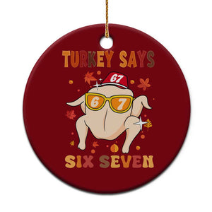 Turkey Says Six Seven Ceramic Ornament Funny Thanksgiving Meme Gift TS12 1pc Red Print Your Wear